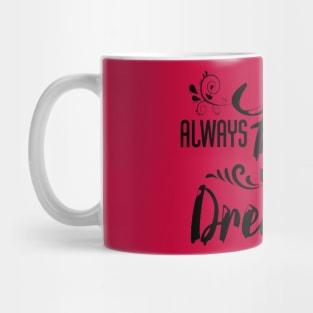 Follow your Dreams Mug